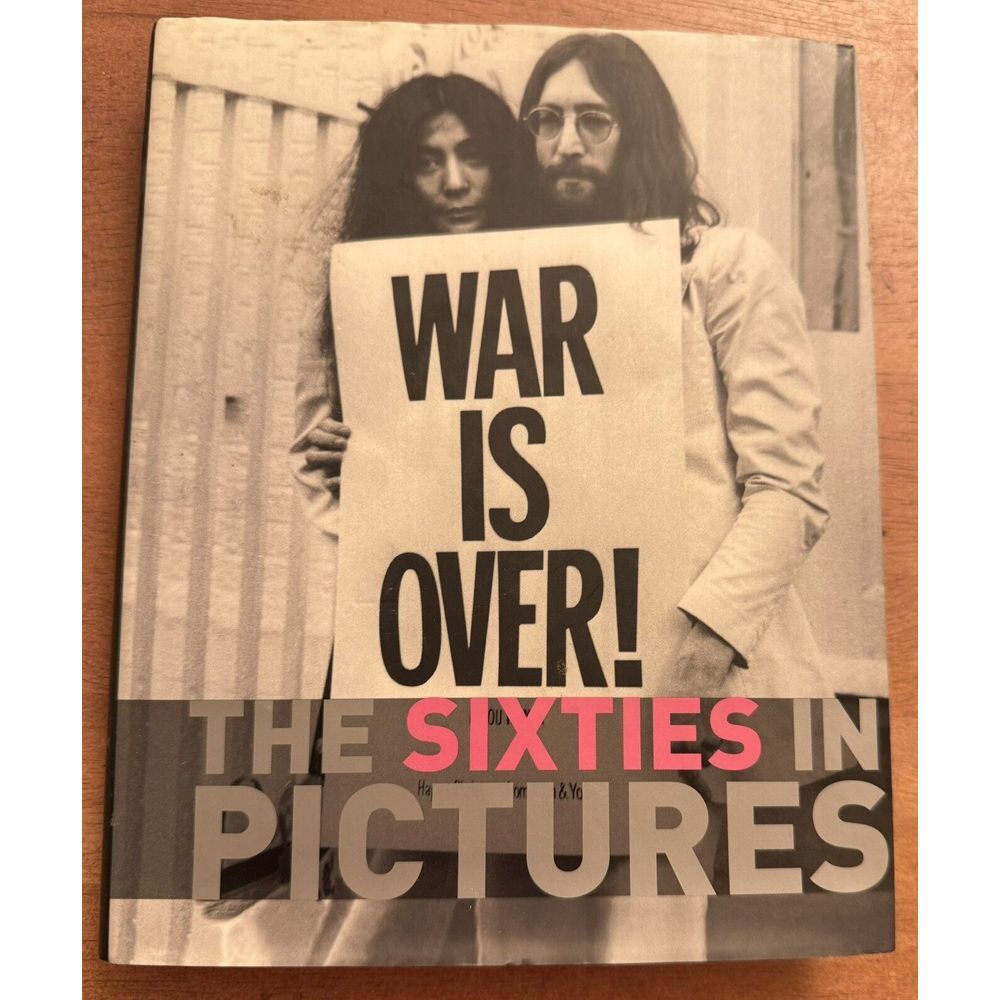 The Sixties In Pictures War Is Over Book Pictorial History of 20th Century Decor